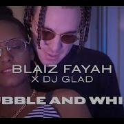 Blaiz Fayah X Dj Glad Bubble Wine Benson Riddim Blaiz Fayah