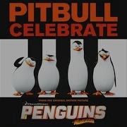 Pitbull Celebrate From The Original Motion Picture Penguins Of Madagascar Audio