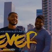 Never Feat Black Static Blue Flame Jvt Foevabeatz