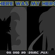 Where Was My Hero Oh God No Sonic Mox