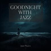 Jazzi Players Goodnight With Jazz