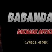 Grenade Official Babandana My Lyrics 2022 Brice Lyrics Hub