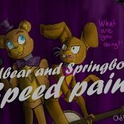 Fredbear And Springbonnie Speed Draw