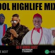 Best Cool Highlife Mix 2021 2022 By Dj S Shine Best Ft White Money Selense Umu Obiligbo Onyenze Dj S Shine Best