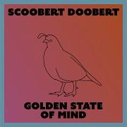 Scoobert Doobert Golden State Of Mind