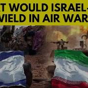 Iran Vs Israel A Look At Iran And Israel S Air Forces Amid Fears Of An Extended Conflict N18V