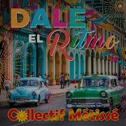 Collectif M Eacute Tiss Eacute Dale El Ritmo Reggaeton Mix