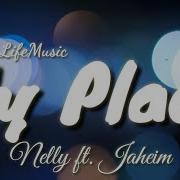 My Place Nelly Lyrics Your Life Music