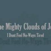 Mighty Clouds Of Joy I Dont Feel Noways Tired Peculiarprayze