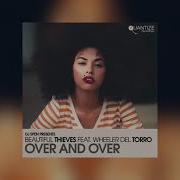 Over And Over Feat Wheeler Del Torro Jaidene Veda Beautiful Thieves