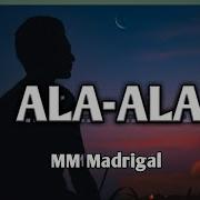 Ala Ala Official Lyrics Music By Mm Madrigal Dreiremixofficial