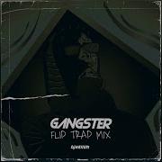 Gangster Flip Trap Mix Remix Music Factory