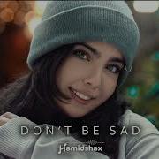 Hamidshax Don T Be Sad Original Mix 2023