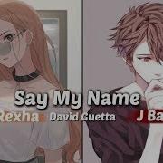 Nightcore Say My Name