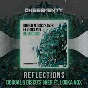 Reflections Radio Edit Feat Lokka Vox Dougal Disco S Over