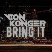 Vion Konger Bring It