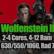 Тест Wolfenstein Ii The New Colossus На 2 4 Cores 4 12 Ram Gef 630