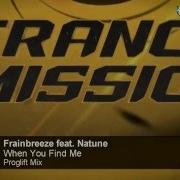 Frainbreeze When You Find Me Proglift Edit Feat Natune