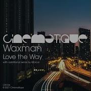 Waxman Ca Love The Way