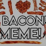 Top Bacon Meme