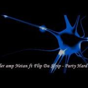 Dj Frankstifler Amp Netan Ft Flip Da Scrip Party Hard 2Brains Remix