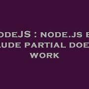 Nodejs Node Js Ejs Include Partial Doesn T Work Hey Delphi