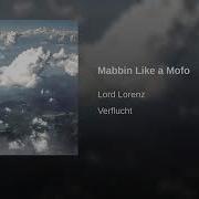 Mabbin Like A Mofo Lord Lorenz