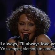 I Will Always Love You Siempre Te Amaré Whitney Houston Subtitulada En Inglés Y Español Alegría