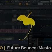 How To Make Future Bounce Mesto Style In 5 Minutes Flp