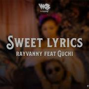 Rayvanny Ft Guchi Sweet Official Lyrics Rayvanny