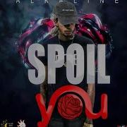 Spoil You Alkaline