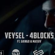 Veysel 4 Blocks Ft Gringo Massiv Official Hd Video