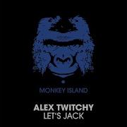 Alex Twitchy Let S Jack