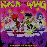 Reptilian Club Boyz Rock Out Gang