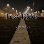 Lost Rider Perfect Moment Official Audio Mix 2017