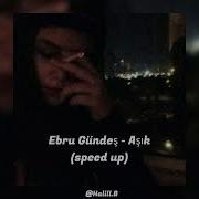 Ebru Gundes Asik Speed Up