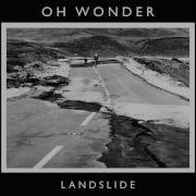 Oh Wonder Landslide Official Audio Oh Wonder