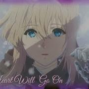 Violet Evergarden Amv My Heart Will Go On