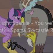 Twilight Sparkle You We Re Faking Sparta Skycastle Remix