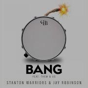 Stanton Warriors Bang Feat Them Us