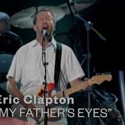 Eric Clapton My Fathers Eyes