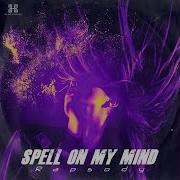 Rapsody Spell On My Mind