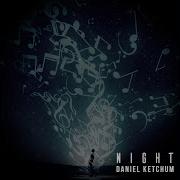 Daniel Ketchum Night