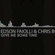 Give Me Some Time Edson Faiolli Chris Burke