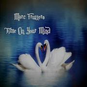 Time On Your Mind Extended Version Marc Fruttero Time On Your Mind