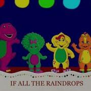 Barney If All Raindrops My Version