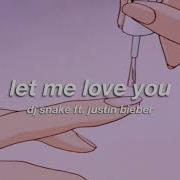 Let Me Love You Justin Bieber Slowed Edit