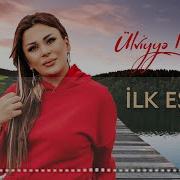 Ulviye Namazova Ilk Esqim Mp3