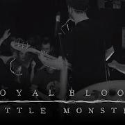 Little Monster Royal Blood