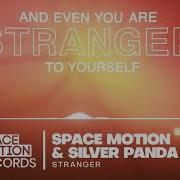 Stranger Space Motion